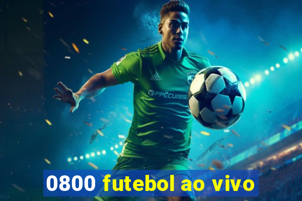 0800 futebol ao vivo